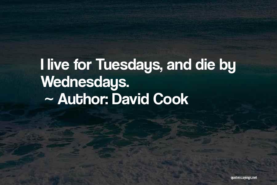 Tuesdays Quotes By David Cook