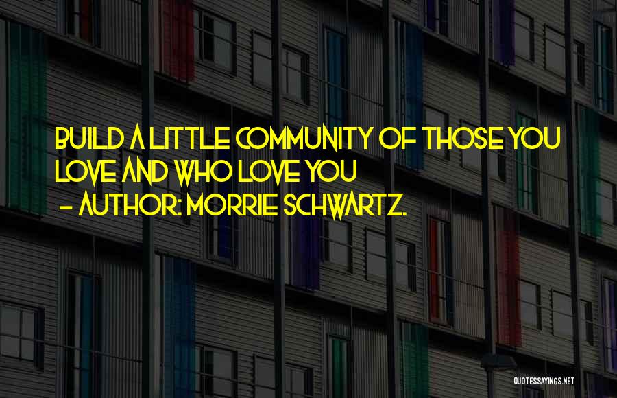 Tuesdays Quotes By Morrie Schwartz.