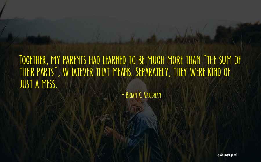 Tuesdays With Morrie By Mitch Albom Quotes By Brian K. Vaughan Tuesdays With Morrie By Mitch Albom Quotes By Brian K. Vaughan