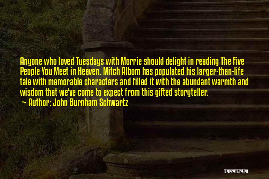 Tuesdays With Morrie Memorable Quotes By John Burnham Schwartz