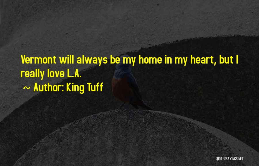 Tuff Love Quotes By King Tuff