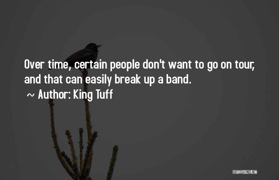 Tuff Time Quotes By King Tuff