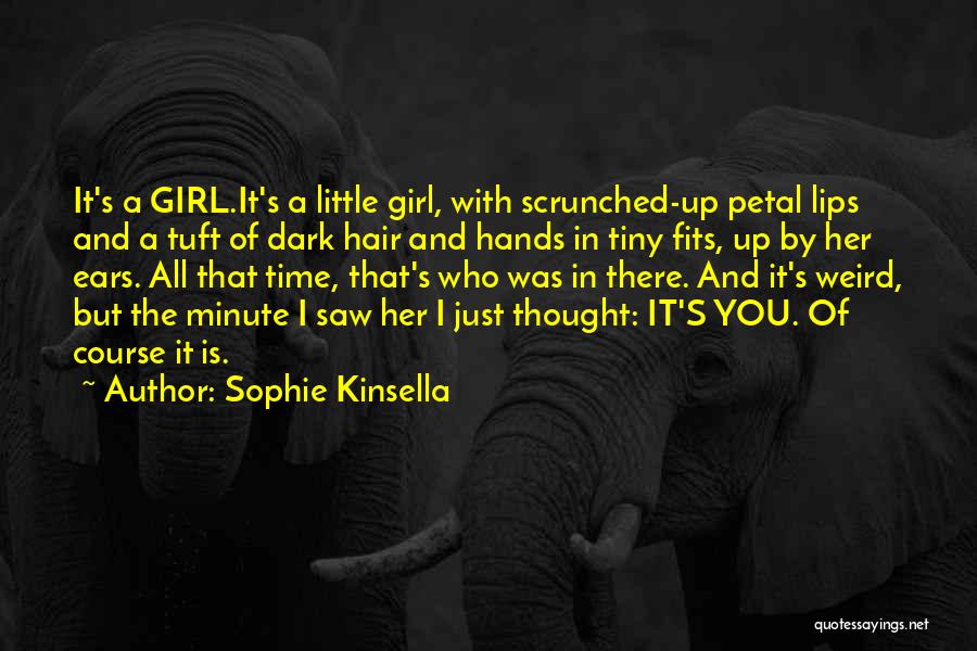 Tuft Quotes By Sophie Kinsella