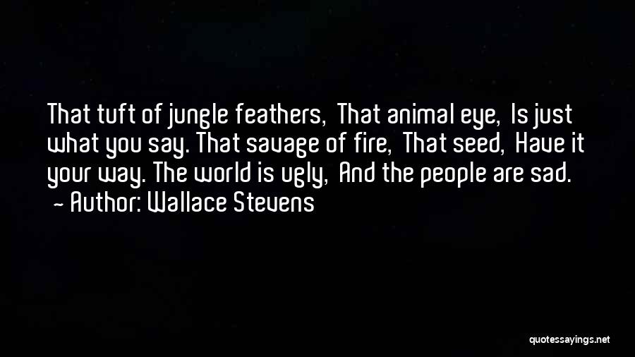 Tuft Quotes By Wallace Stevens