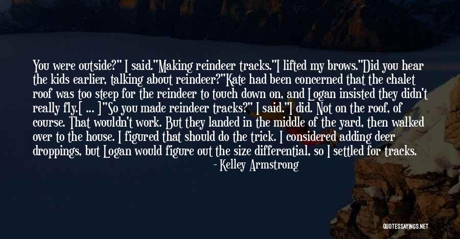 Tufts Quotes By Kelley Armstrong Tufts Quotes By Kelley Armstrong