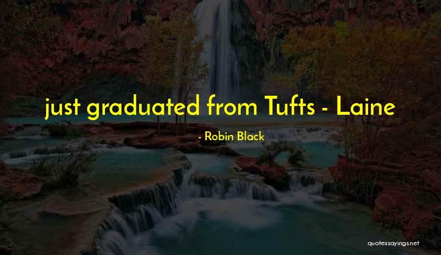 Tufts Quotes By Robin Black