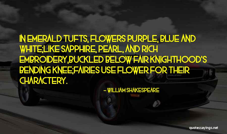 Tufts Quotes By William Shakespeare Tufts Quotes By William Shakespeare