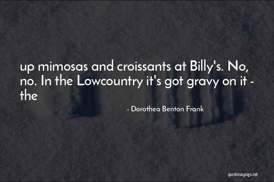 Tugan Yak Quotes By Dorothea Benton Frank Tugan Yak Quotes By Dorothea Benton Frank