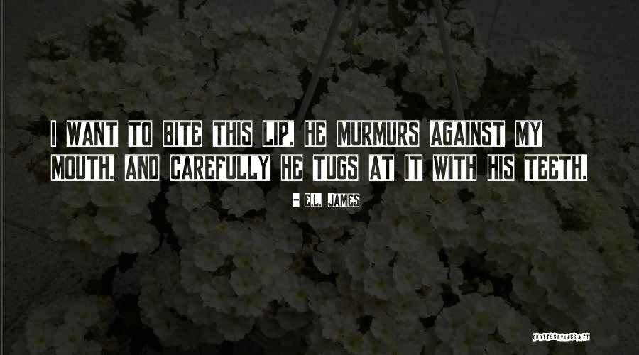 Tugs Quotes By E.L. James Tugs Quotes By E.L. James