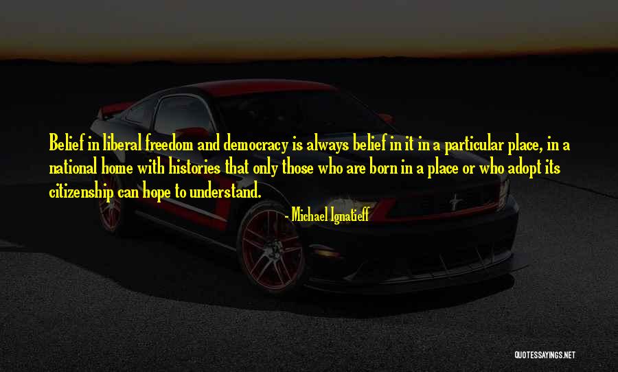 Tuhanku Aku Quotes By Michael Ignatieff Tuhanku Aku Quotes By Michael Ignatieff