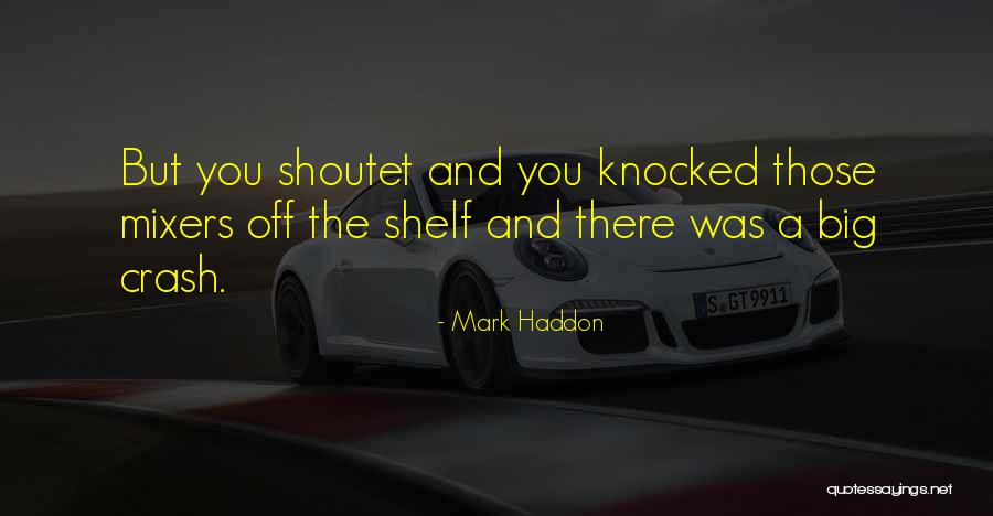 Tuhka Oil Quotes By Mark Haddon