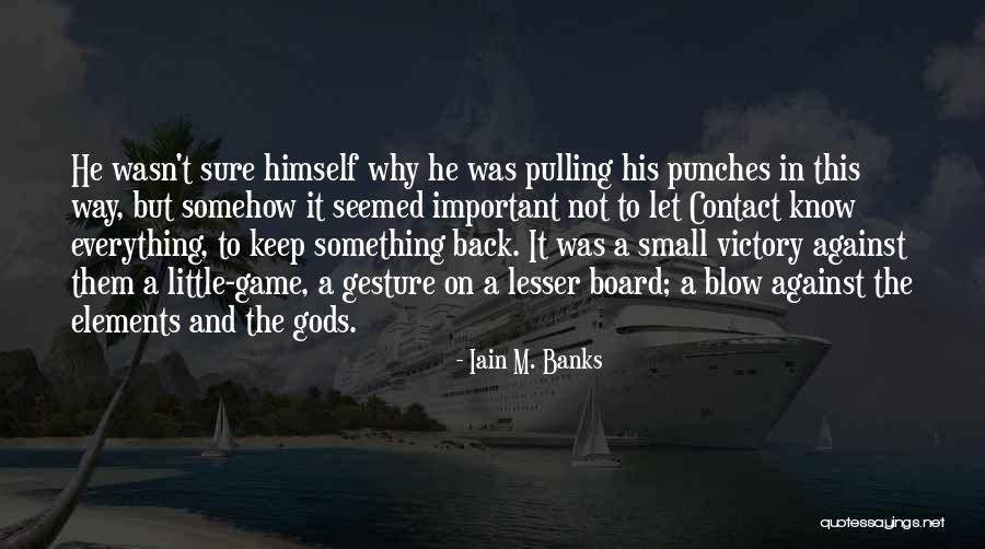 Tuhkana Quotes By Iain M. Banks Tuhkana Quotes By Iain M. Banks