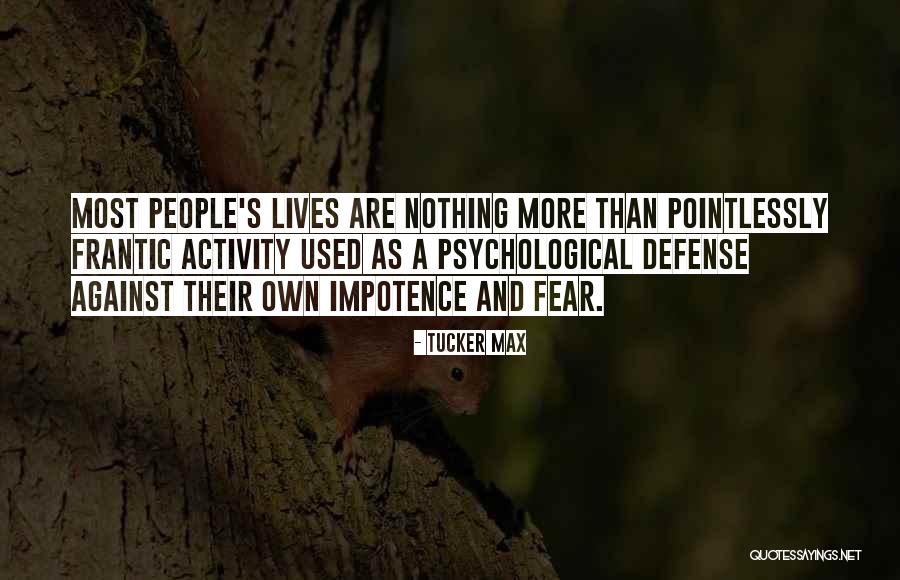 Tuhkana Quotes By Tucker Max Tuhkana Quotes By Tucker Max