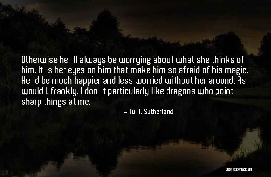 Tui T. Sutherland Quotes 398236