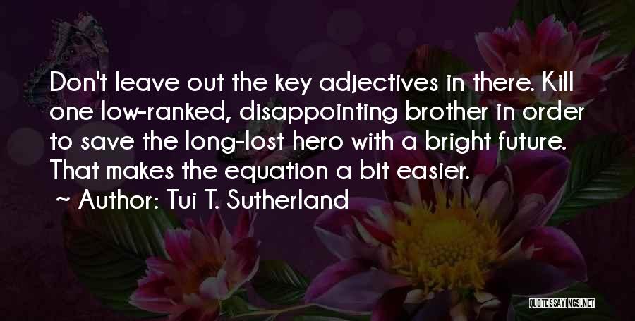 Tui T. Sutherland Quotes 862176