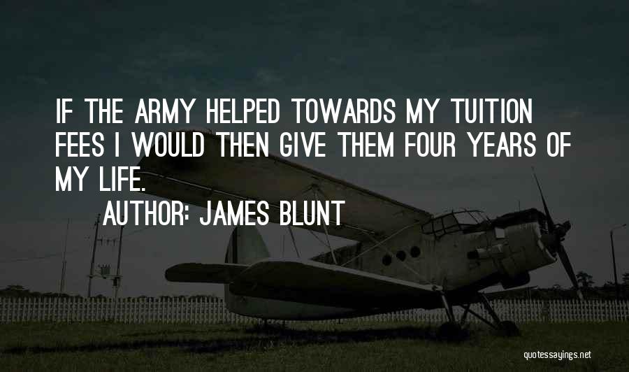 Tuition Fees Quotes By James Blunt