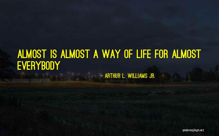 Tuiuti Do Parana Quotes By Arthur L. Williams Jr.