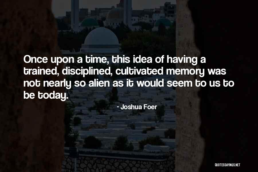 Tukikolemu Quotes By Joshua Foer Tukikolemu Quotes By Joshua Foer