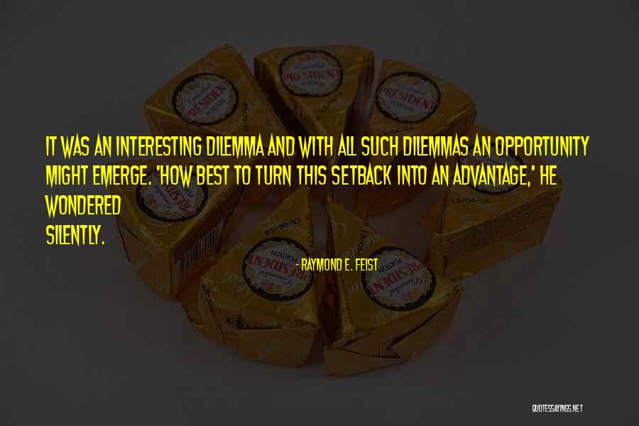 Tukikolemu Quotes By Raymond E. Feist Tukikolemu Quotes By Raymond E. Feist