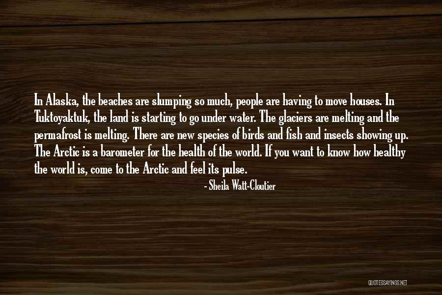 Tuktoyaktuk Quotes By Sheila Watt-Cloutier Tuktoyaktuk Quotes By Sheila Watt-Cloutier