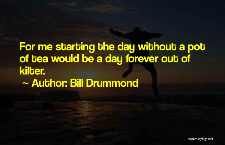 Tulasi Pooja Quotes By Bill Drummond