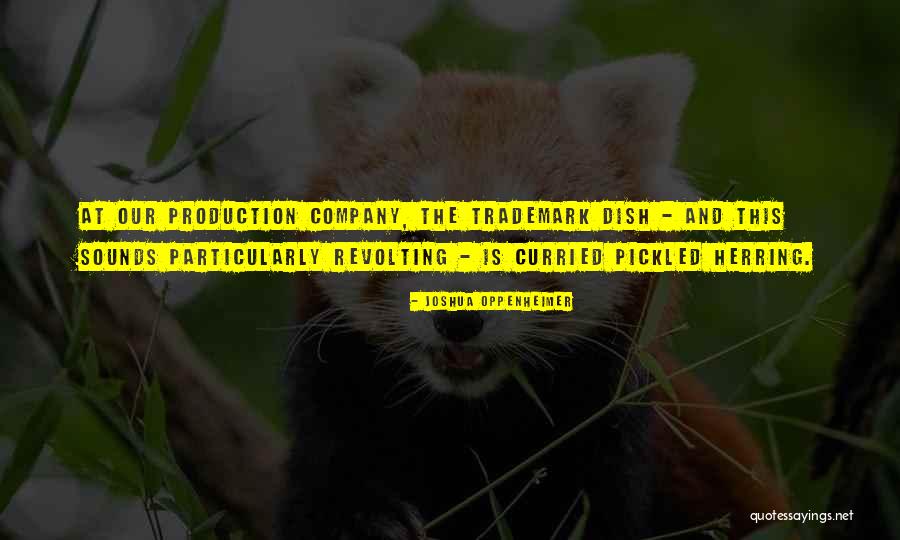 Tulburator Dex Quotes By Joshua Oppenheimer Tulburator Dex Quotes By Joshua Oppenheimer