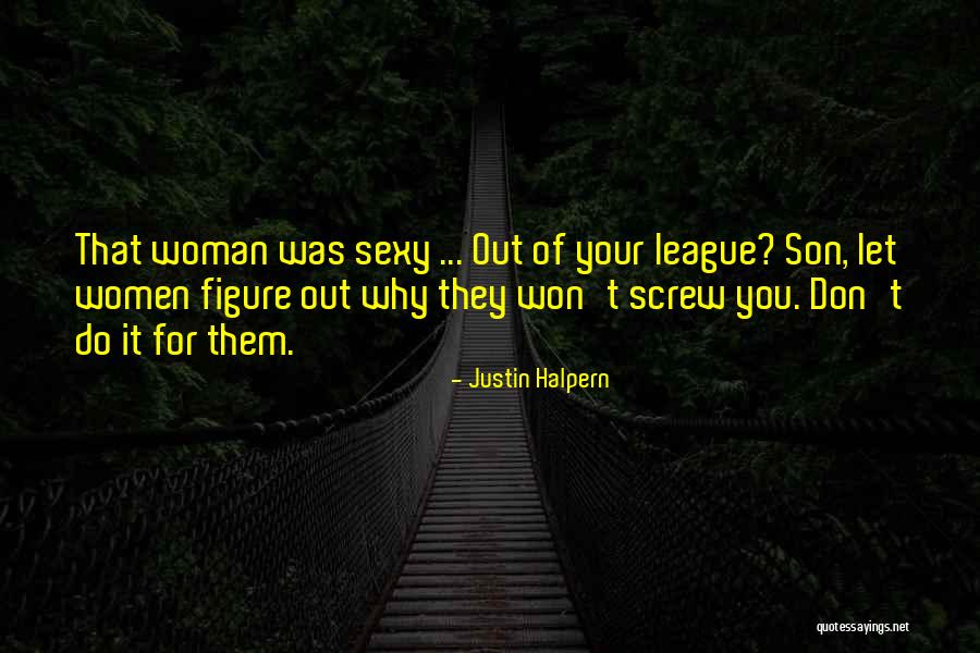 Tulderbos Quotes By Justin Halpern Tulderbos Quotes By Justin Halpern