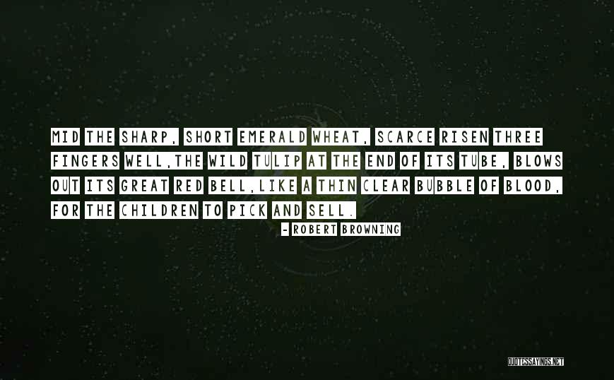 Tulip Bubble Quotes By Robert Browning Tulip Bubble Quotes By Robert Browning