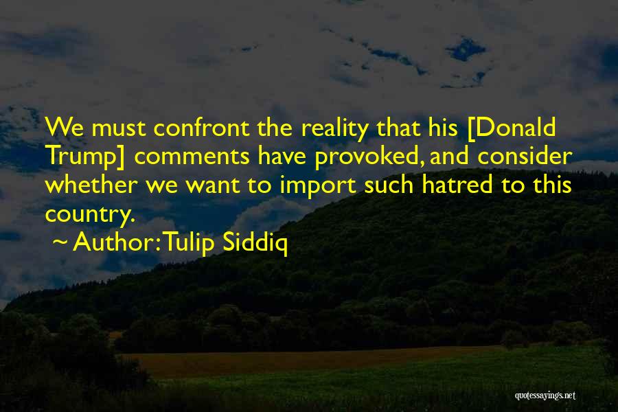 Tulip Quotes By Tulip Siddiq