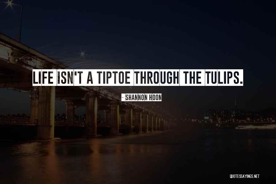 Tulips And Life Quotes By Shannon Hoon Tulips And Life Quotes By Shannon Hoon