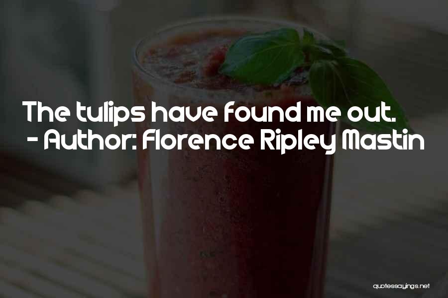 Tulips Quotes By Florence Ripley Mastin