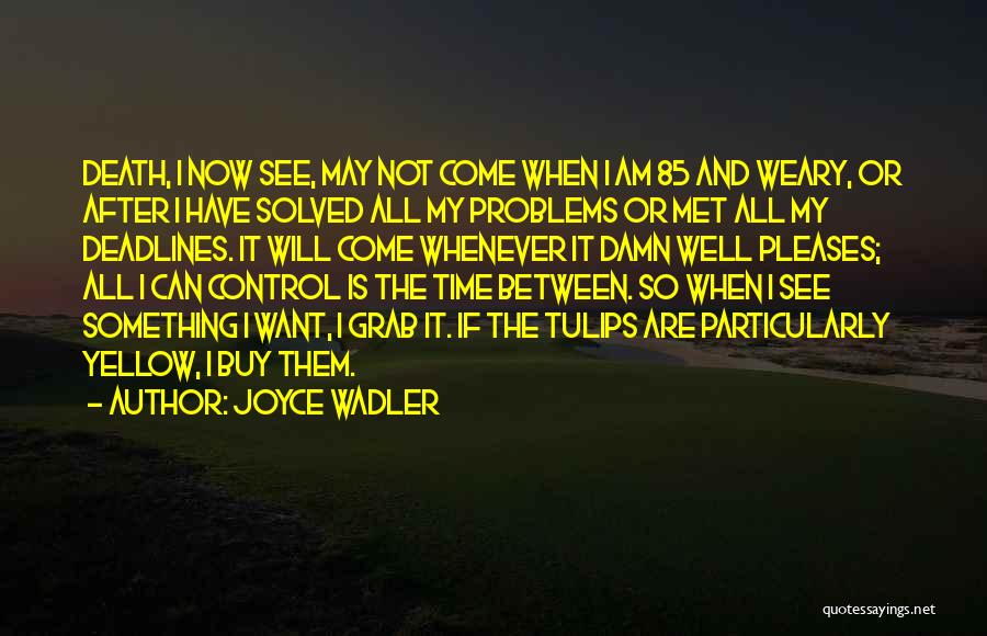 Tulips Quotes By Joyce Wadler