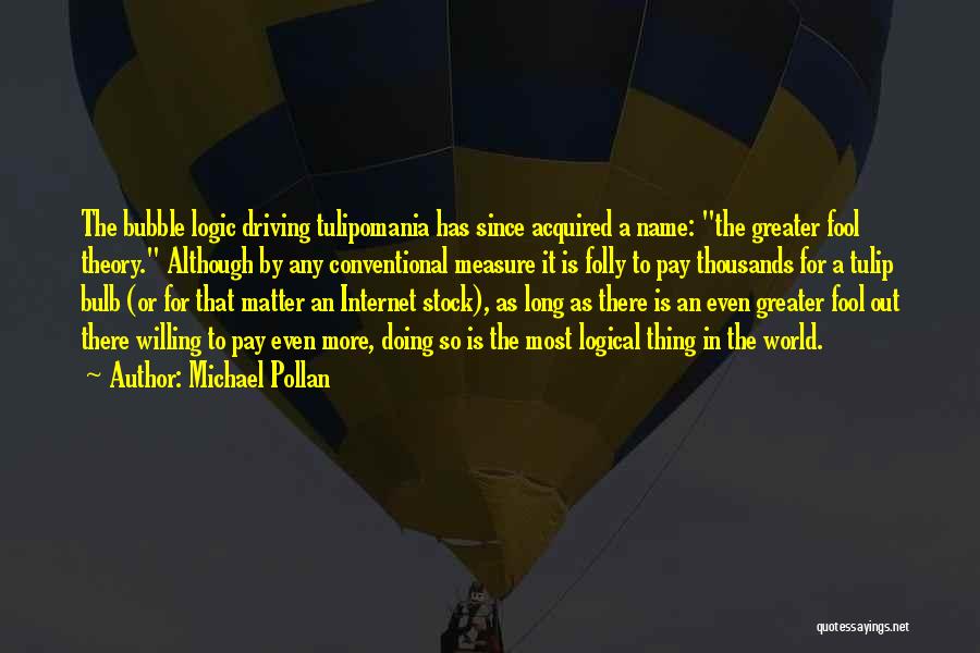 Tulips Quotes By Michael Pollan