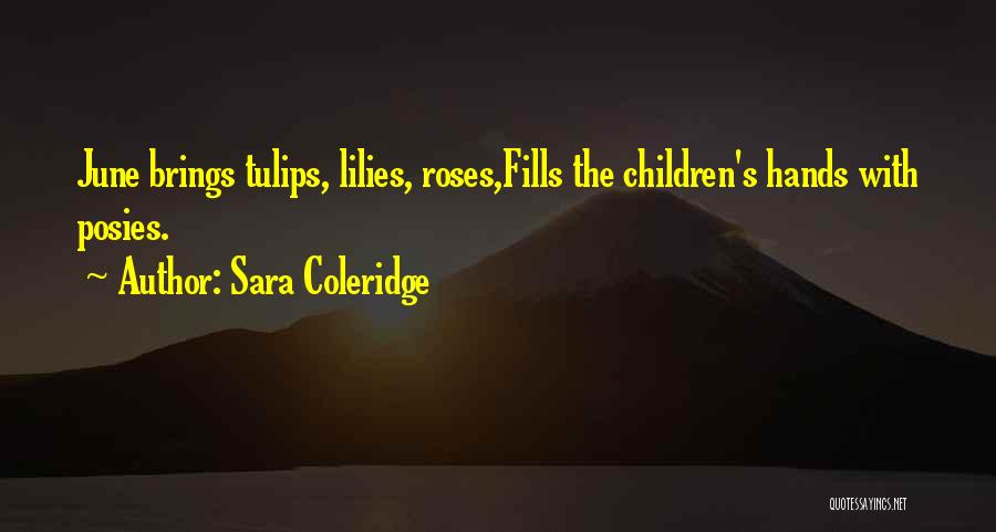 Tulips Quotes By Sara Coleridge