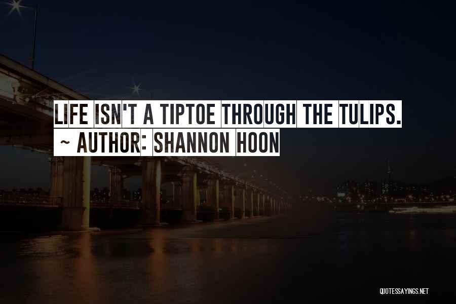 Tulips Quotes By Shannon Hoon