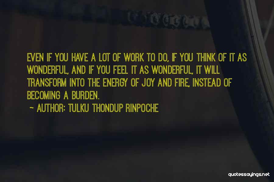 Tulku Rinpoche Quotes By Tulku Thondup Rinpoche