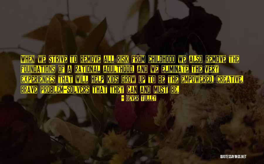 Tulley Quotes By Gever Tulley Tulley Quotes By Gever Tulley