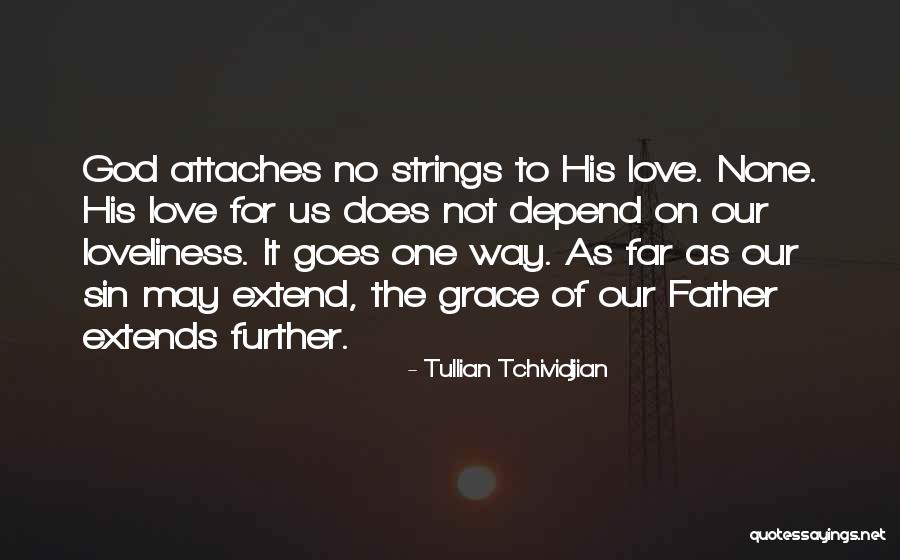 Tullian Tchividjian One Way Love Quotes By Tullian Tchividjian