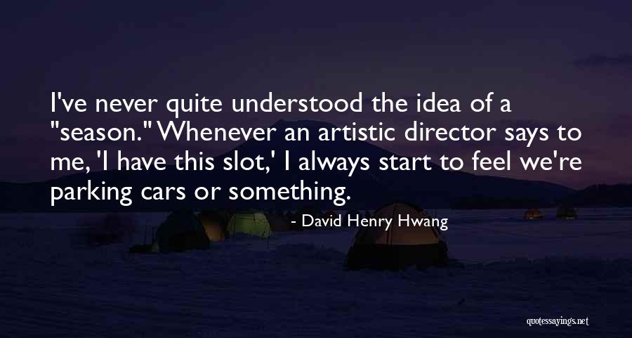 Tulpina Subterana Quotes By David Henry Hwang Tulpina Subterana Quotes By David Henry Hwang