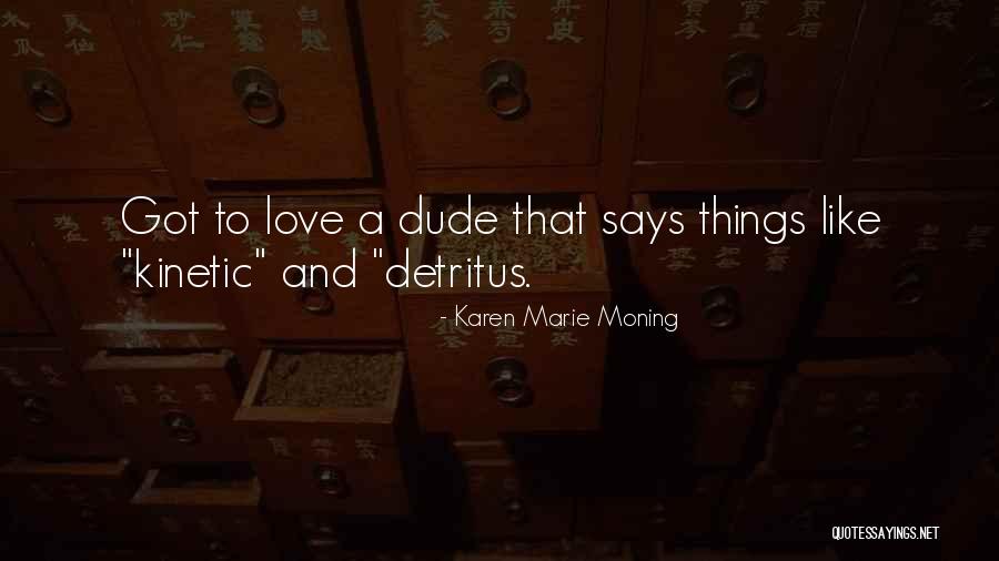 Tulpina Subterana Quotes By Karen Marie Moning