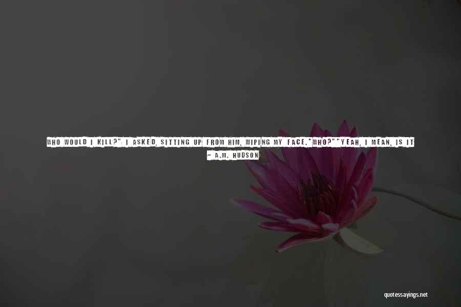 Tumbleweed Quotes By A.M. Hudson Tumbleweed Quotes By A.M. Hudson