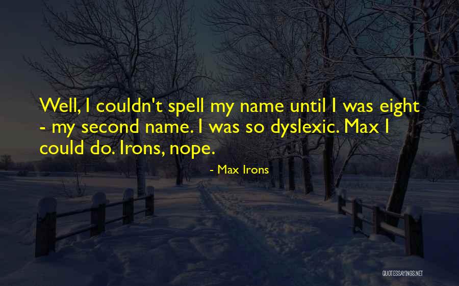 Tumbly Quotes By Max Irons Tumbly Quotes By Max Irons