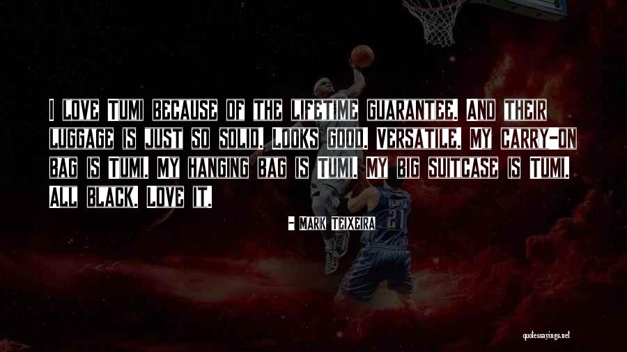 Tumi Quotes By Mark Teixeira Tumi Quotes By Mark Teixeira