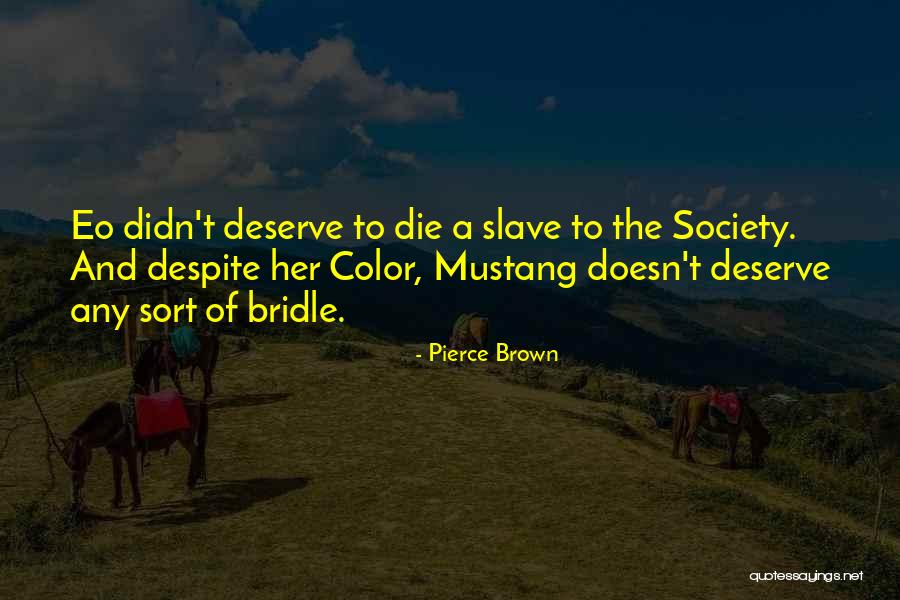 Tummillo Dentist Quotes By Pierce Brown