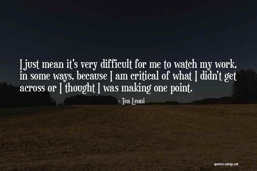 Tumorigenicity Quotes By Tea Leoni Tumorigenicity Quotes By Tea Leoni