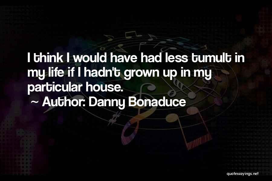 Tumult Quotes By Danny Bonaduce