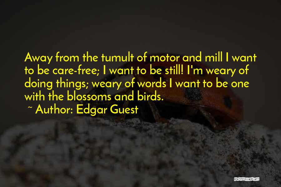 Tumult Quotes By Edgar Guest