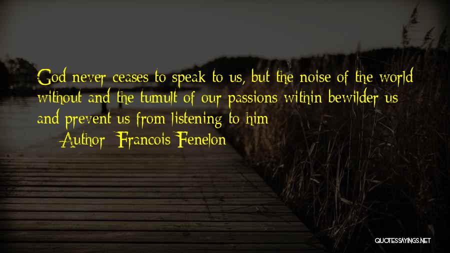 Tumult Quotes By Francois Fenelon