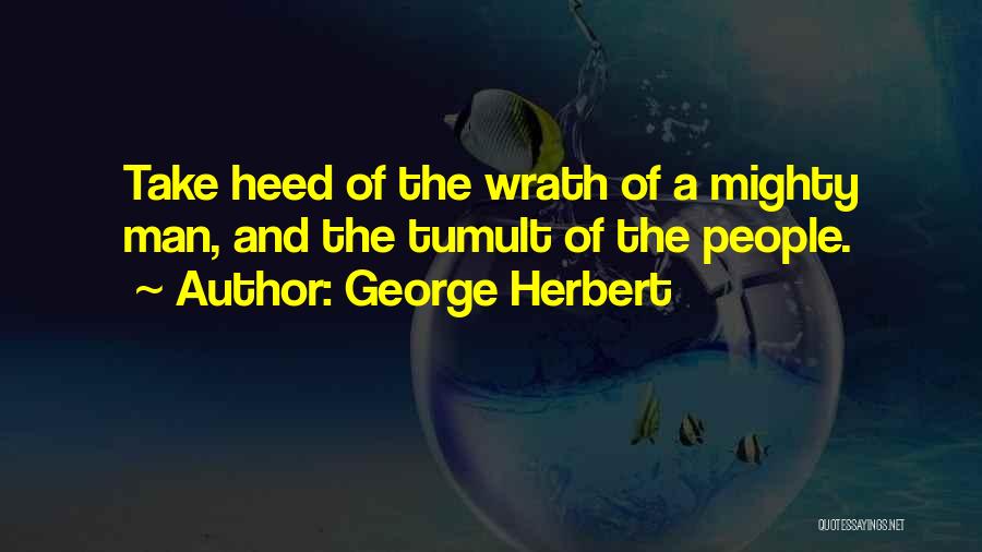 Tumult Quotes By George Herbert