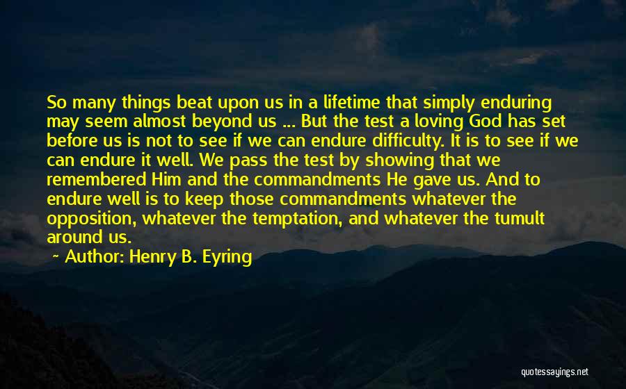Tumult Quotes By Henry B. Eyring